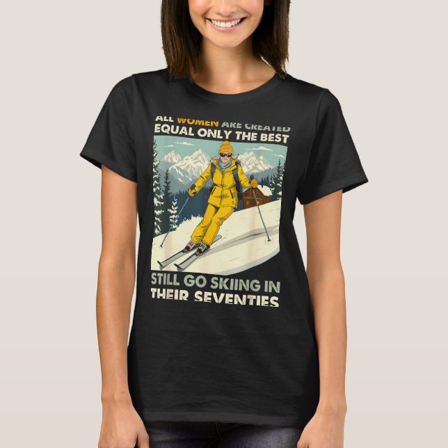 Camiseta Grandma Mom Still Go Skiing In Seventies Old Women (Anverso)