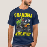 Camiseta Grandma Of The Birthday Boy Dinosaurs T Rex Monste<br><div class="desc">Grandma Of The Birthday Boy Dinosaurs T Rex Monster Truck  .</div>