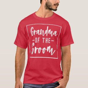 Camiseta Grandma Of The Groom Family Party Rehearsal826