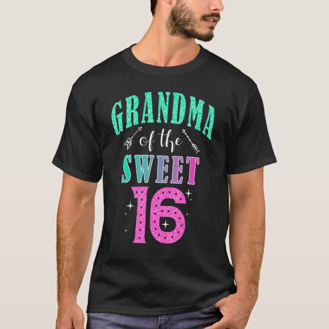 Camiseta Grandma Of The Sweet 16 Sixteen Parents Matching F (Anverso)