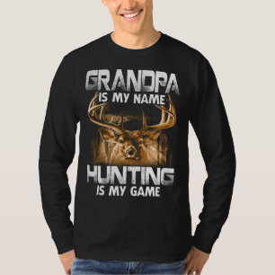 Camiseta grandpa Is My Name Hunting Is My Game