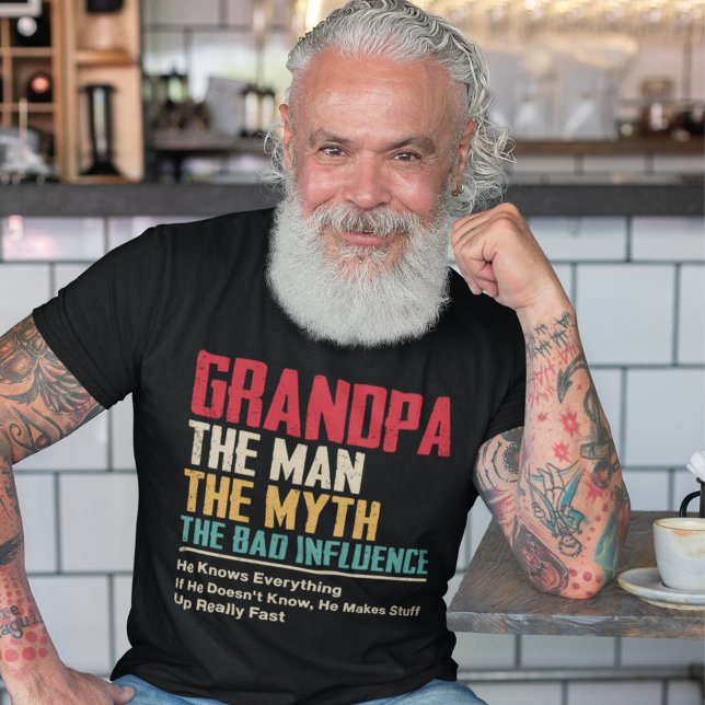 Camiseta Grandpa – The Man, The Myth, The Bad Influence (Subido por el creador)