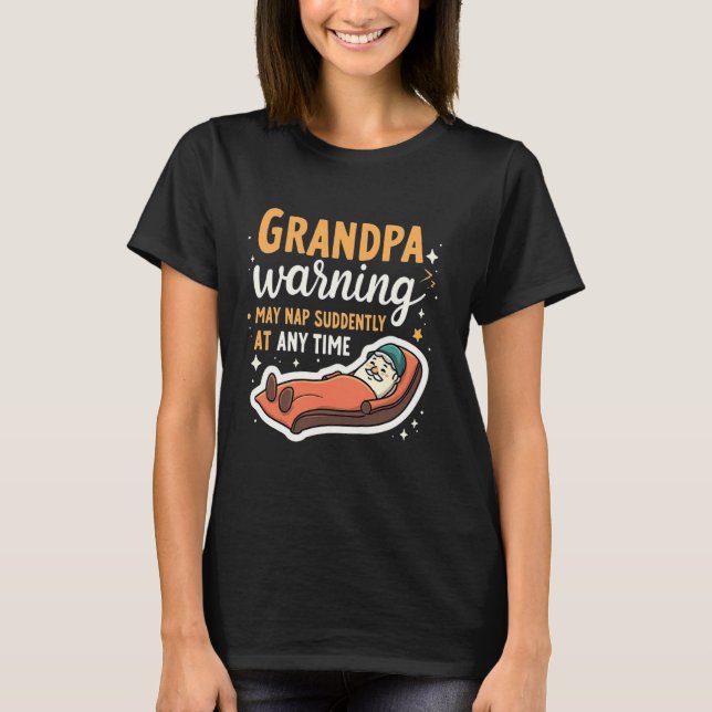 Camiseta Grandpa Warning May Nap Suddenly At Any Time - Gra (Anverso)