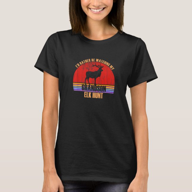 Camiseta Grandparent Rather Be Watching Elk Hunt Grandson P (Anverso)