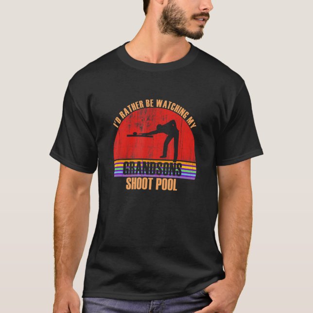 Camiseta Grandparent Rather Be Watching Shoot Pool Grandson (Anverso)