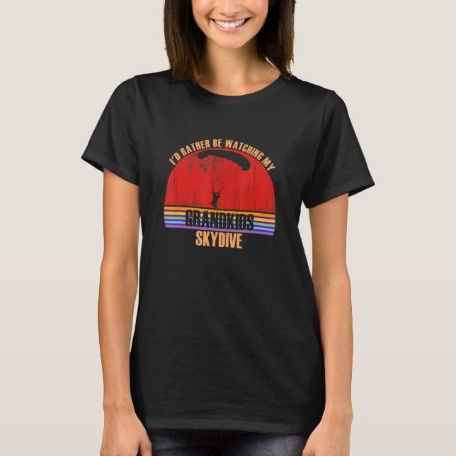 Camiseta Grandparent Rather Be Watching Skydive Grandkids (Anverso)
