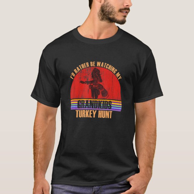 Camiseta Grandparent Rather Be Watching Turkey Hunt Grandki (Anverso)