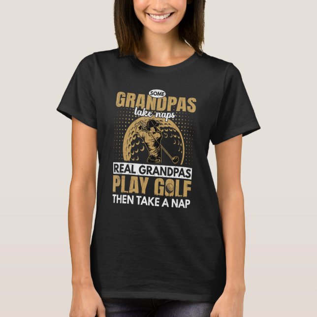 Camiseta Grandpas Play Golf Then Take Nap   Grandfather Gra (Anverso)