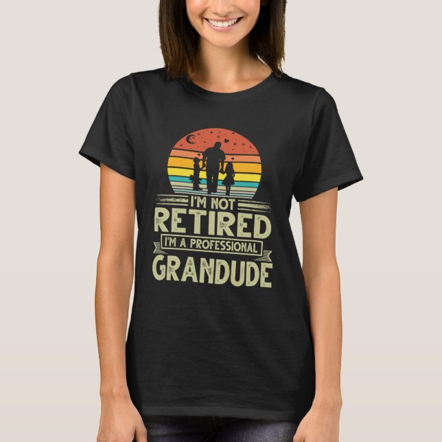 Camiseta Grandude  Not Retired Professional Grandude Father (Anverso)