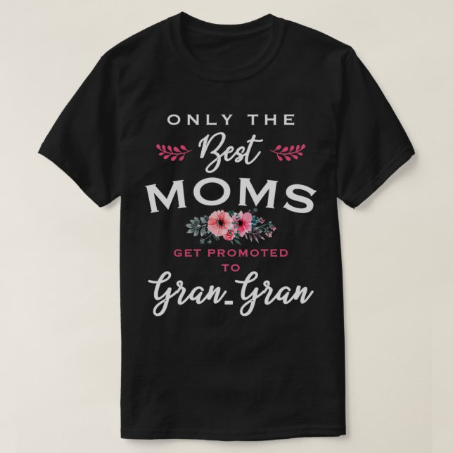 Camiseta GranGran Gift Sólo Las Mejores Madres Se Promocion (Diseño del anverso)