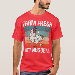 Camiseta Granja de granjeros de pollo Fresco Butt Nuggets
