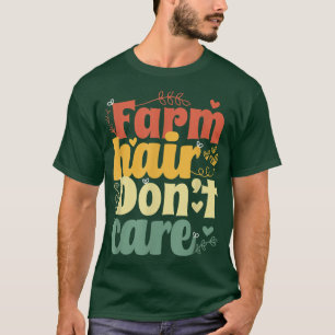 Camiseta Granja de pelo no cuida a los granjeros que cultiv