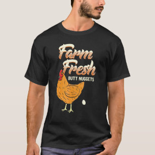 Camiseta Granjero de huevos de pollo Fresh Butt Nuggets