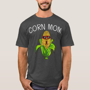 Camiseta Granjero De Maíz Gracioso Para Mamá Madre Cultivan