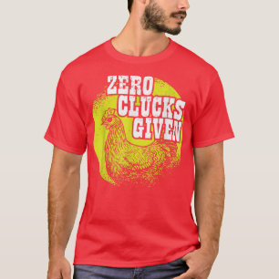 Camiseta Granjero de pollo I Cero Clucks Dar