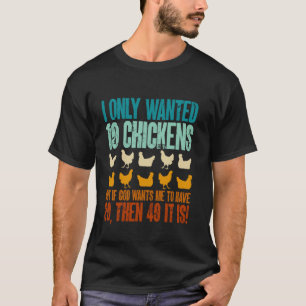 Camiseta Granjero de Pollos Solo Quería 10 Pollos