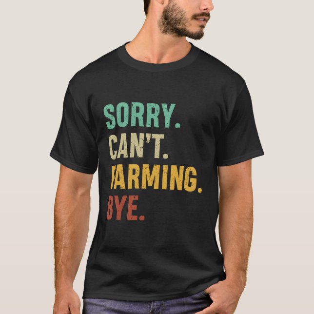 Camiseta Granjero Siento No Poder Cultivar Adiós (Anverso)