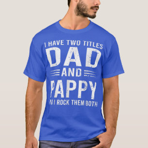 Camiseta Graphic Funny I Have Two Tittles Dad And Pappy Fat