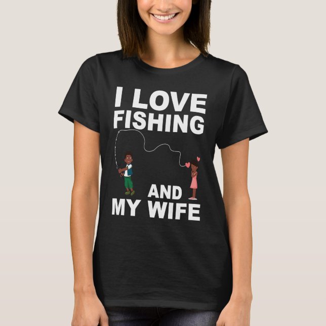 Camiseta Graphic Quote Valentines Day Fishing  for Him (Anverso)