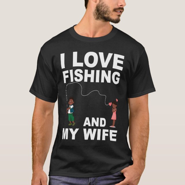 Camiseta Graphic Quote Valentines Day Fishing  for Him (Anverso)