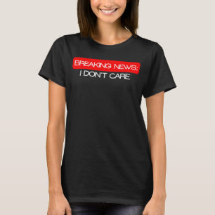 Camiseta Graphix Noticias de última hora no me importa