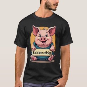 Camiseta Grasa divertida de cerdo "come más pollo" Tee