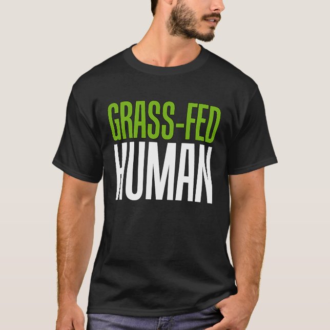 Camiseta Grass Fed Human Life Choice (Anverso)