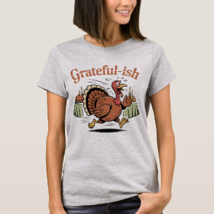 Camiseta Grateful-ish   Divertida Escape de Pavo de Acción 