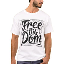 Camiseta Gratuita de Big Dom - Tee gráfico con dec