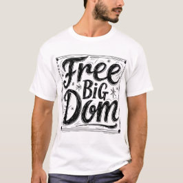 Camiseta Gratuita de Big Dom - Tee gráfico con dec