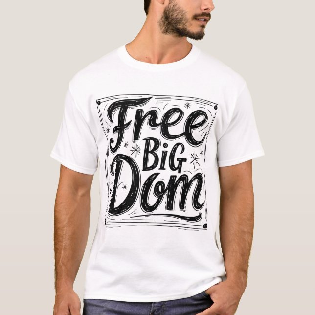 Camiseta Gratuita de Big Dom - Tee gráfico con dec (Anverso)