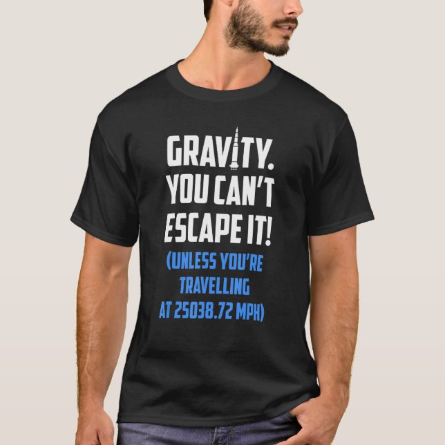 Camiseta Gravedad de Rocketry Science que no puedes escapar (Anverso)