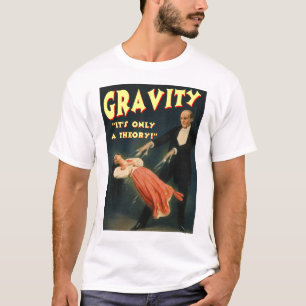 Camiseta Gravedad su solamente una teoría