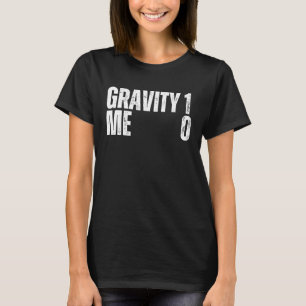 Camiseta Gravity 1 Me 0 Get Well Pronto Recovery Quote