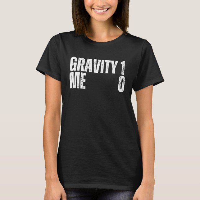 Camiseta Gravity 1 Me 0 Get Well Pronto Recovery Quote (Anverso)