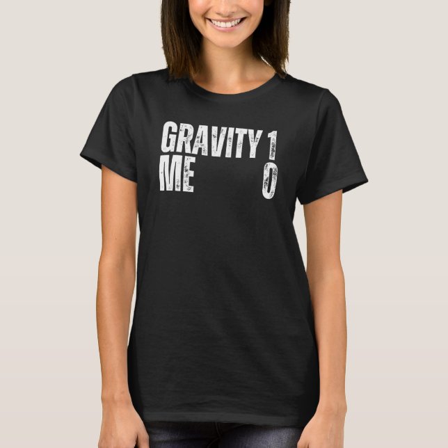 Camiseta Gravity 1 Me 0 Get Well Soon Recovery Quote (Anverso)