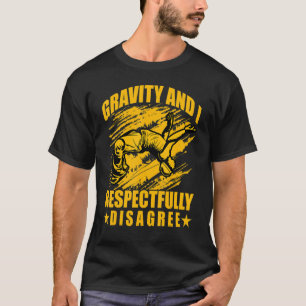 Camiseta Gravity and I respectfully disagree Parkour