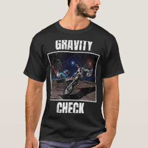 Camiseta Gravity Check Dirt Bike Motocross Espacio astronóm