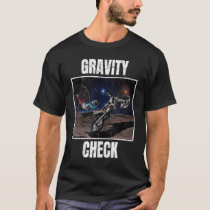 Camiseta Gravity Check Dirt Bike Motocross Espacio astronóm
