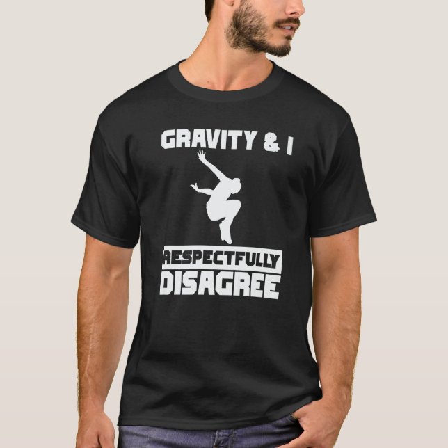 Camiseta Gravity & I respectfully disagree Parkour Traceur  (Anverso)