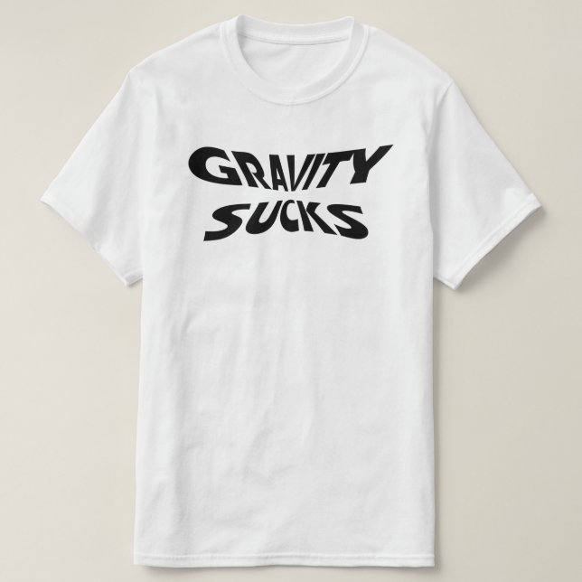 Camiseta Gravity Sucks - Humor divertido de ciencia física (Diseño del anverso)