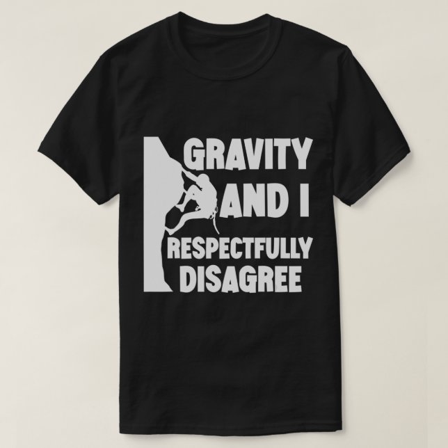 Camiseta Gravity Y Yo Respetuosamente Discrepo (Diseño del anverso)