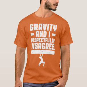Camiseta Gravity Y Yo Respetuosamente Discrepo De Boulderin