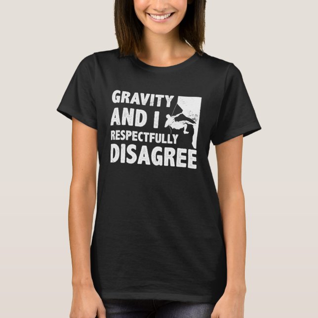 Camiseta Gravity Y Yo Respetuosamente Discrepo De Boulderin (Anverso)