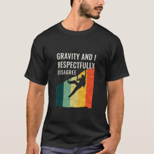 Camiseta Gravity Y Yo Respetuosamente No Estamos De Acuerdo