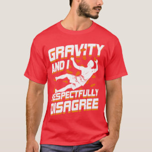 Camiseta Gravity Y Yo Respetuosamente No Estoy De Acuerdo C