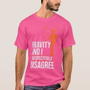 Camiseta Gravity Y Yo Respetuosamente No Estoy De Acuerdo J
