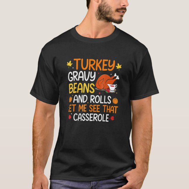 Camiseta Gravy Beans And Rolls Let Me Cute Turkey Thanksgiv (Anverso)
