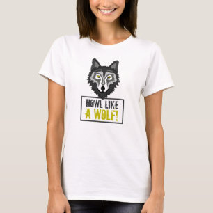 Camiseta Gray Wolf, Howl Like Wolf