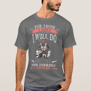 Camiseta Great And Terrible Things For Those I Love Knight